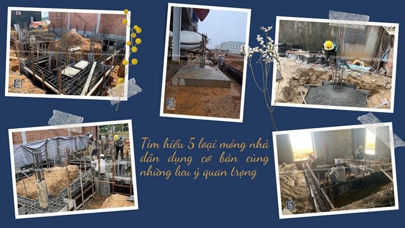 Tim hieu 5 loai mong nha dan dung co ban cung nhung luu y quan trong