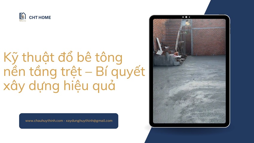 Ky thuat do be tong nen tang tret - Bi quyet xay dung hieu qua